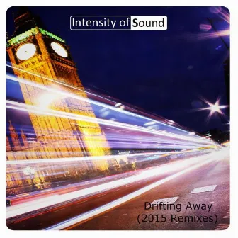 Drifting Away 2015 Remixes by Intensity Of Sound