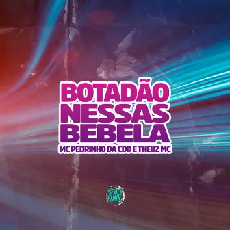 Botadão Nessas Bebela by Dj Fp no Beat