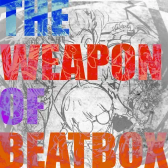 THE WEAPON OF BEATBOX by SARUKANI