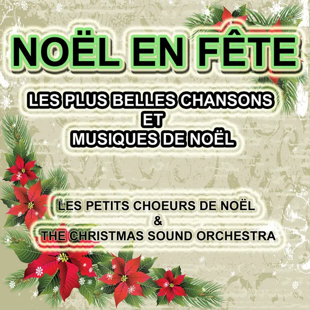 Noël en fête : Les plus belles chansons et musiques de Noël