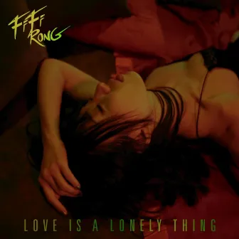 Love Is a Lonely Thing by FiFi Rong