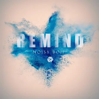 Remind by Noi$y Boii