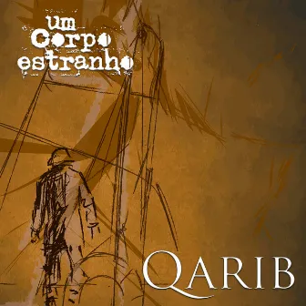 Qarib (2018) by Um Corpo Estranho