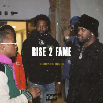 Rise 2 Fame by Forever hood