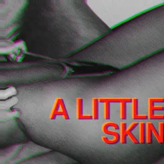 A Little Skin by Deux Twins