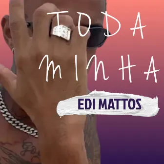 Toda Minha by Edi Mattos