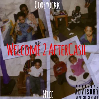 Welcome 2 AfterCash by Coreyockk