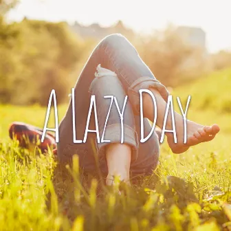 A Lazy Day: Relaxing Jazz for Great Mood by Background JAZZ Essentials