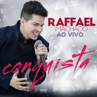 Conquista (Ao Vivo) by Raffael Machado