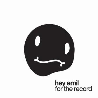 For the Record by Hey Emil