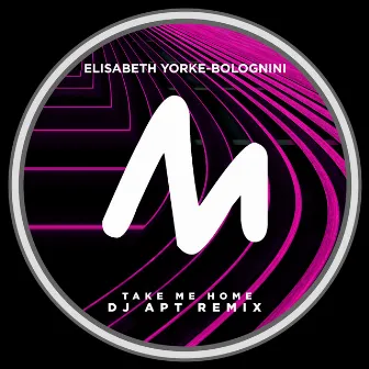 Take Me Home (Dj Apt Edit) by Elisabeth Yorke-Bolognini