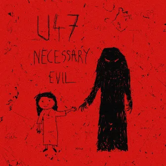 Necessary Evil by U47