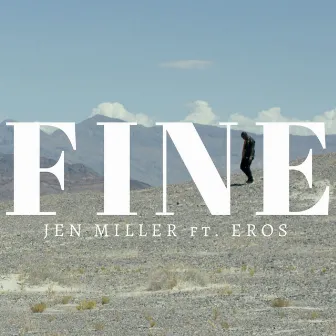 Fine (feat. Eros) by Jen Miller