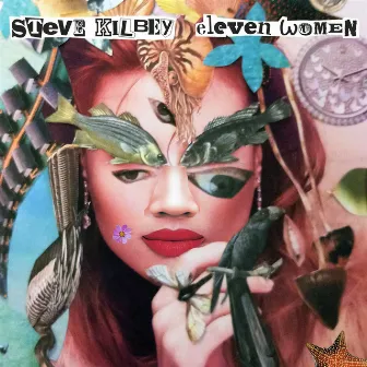 11 Women by Steve Kilbey