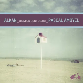 Alkan: Piano Works by Pascal Amoyel