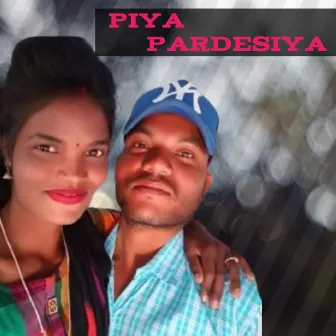 Piya Pardesiya by Deepak Toppo