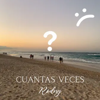 Cuantas Veces? by Rodny