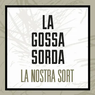 La Nostra Sort - Single by La Gossa Sorda