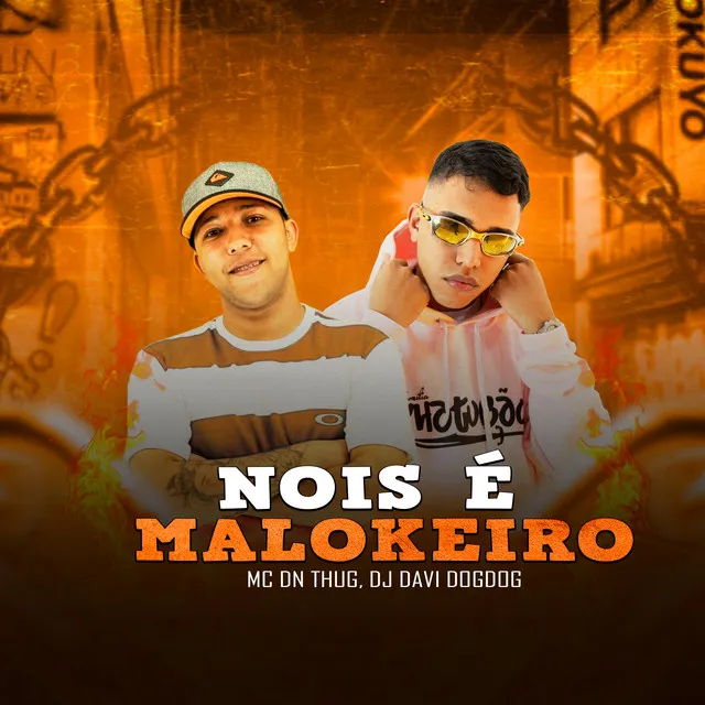 Nois É Malokeiro