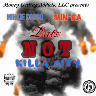 Dats Not Killa City by Mikkie Cobbo