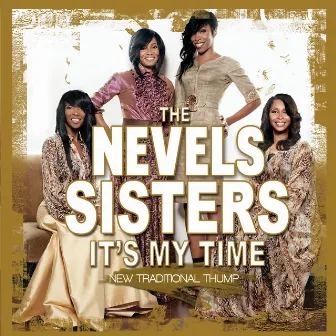 It's My Time (New Traditional Thump) by The Nevels Sisters