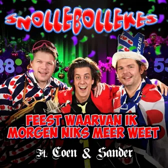 Feest Waarvan Ik Morgen Niks Meer Weet by Snollebollekes