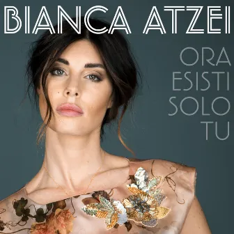 Ora esisti solo tu by Bianca Atzei