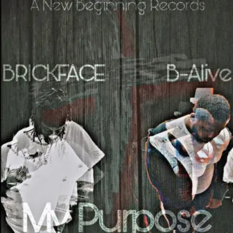 My Purpose by BrickFace