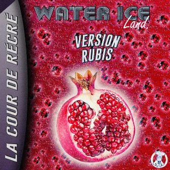 Water Ice Land : Version Rubis by La Cour