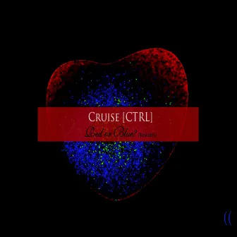 Red or Blue? (Remixes) by cruise [ctrl]