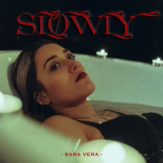 Slowly by Sara Vera