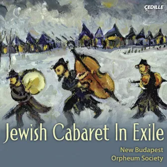 Vocal Music – Nick, E. / Milner, M. / Gebirtig, M. / Ellstein, A. / Eisler, H. (Jewish Cabaret in Exile) by New Budapest Orpheum Society