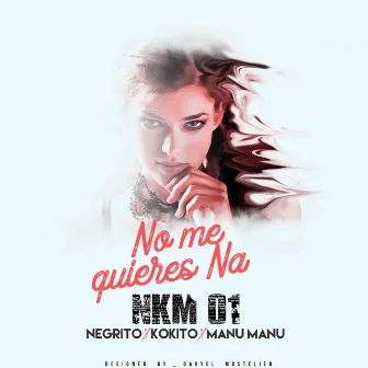 No Me Quieres Na by NKM01