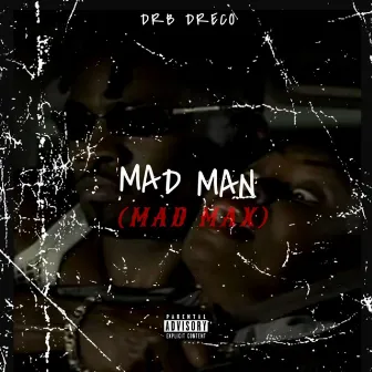 Mad Man by DRB Dreco