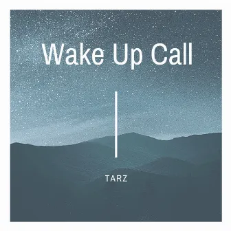 Wake Up Call by Tarz