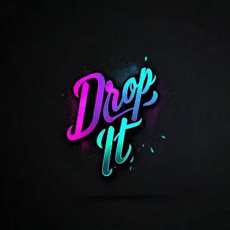 Drop It by Kullas