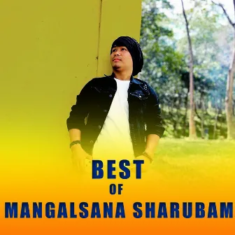 Best of Mangalsana Sharubam by Mangalsana Sharubam