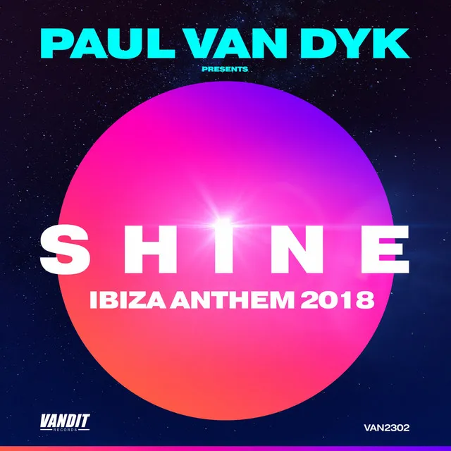 SHINE Ibiza Anthem 2018 (Paul van Dyk presents SHINE) [Edit]