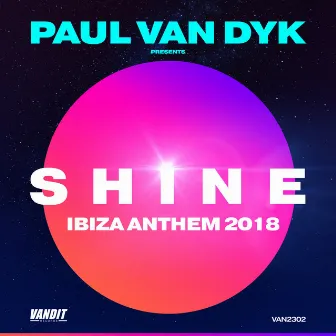 SHINE Ibiza Anthem 2018 (Paul van Dyk presents SHINE) [Edit] by Shine