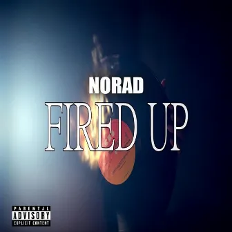 Fired Up by Norad