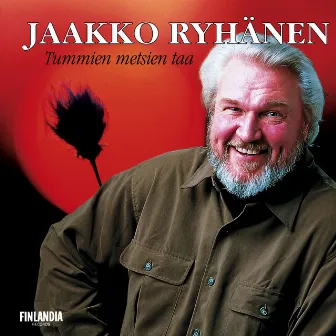 Tummien metsien taa by Jaakko Ryhänen