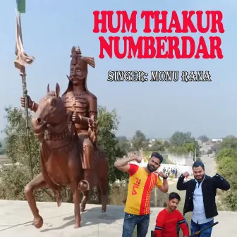 Hum Thakur Numberdar by Monu Rana