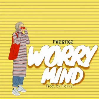 Worry Mind by Prestige