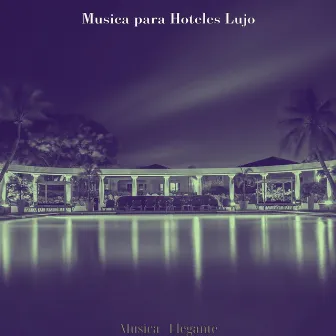 Musica - Elegante by Música para Hoteles Lujo