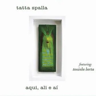 Aqui, Ali e Aí by Tatta Spalla