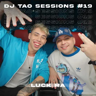 LUCK RA | DJ TAO Turreo Sessions #19 by DJ Tao