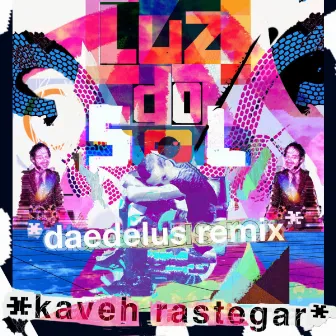 Luz Do Sol (Daedelus Remix) by Kaveh Rastegar