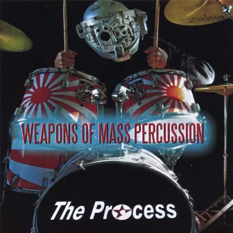 Weapons Of Mass Percussion by The Process