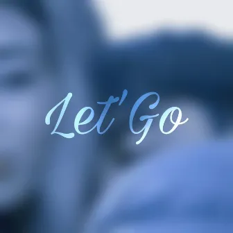 Let' Go by Bad.Cartier