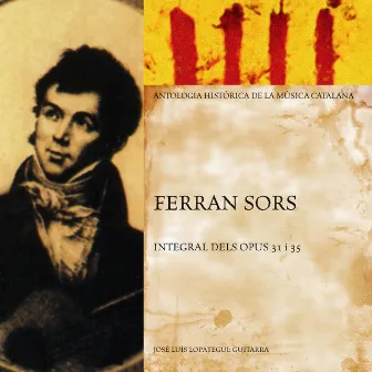 Ferran Sors: Antologia Històrica de Música Catalana by José Luis Lopategui